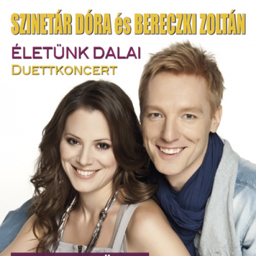 Szinetár Dóra - Bereczki Zoltán Életünk dalai duettkoncert