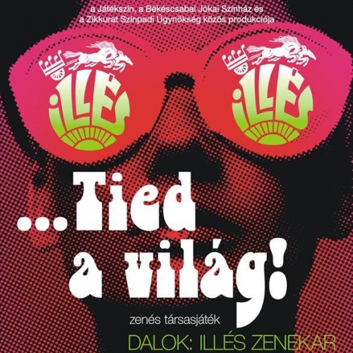 Tied a világ - Illés dalokkal - Sopron