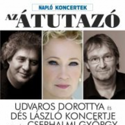 Átutazó - Udvaros Dorottya és Dés László koncertje