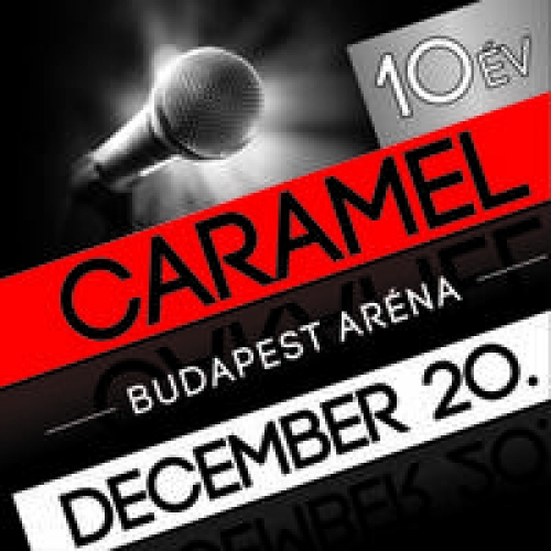 Caramel - 10 év - Aréna koncert