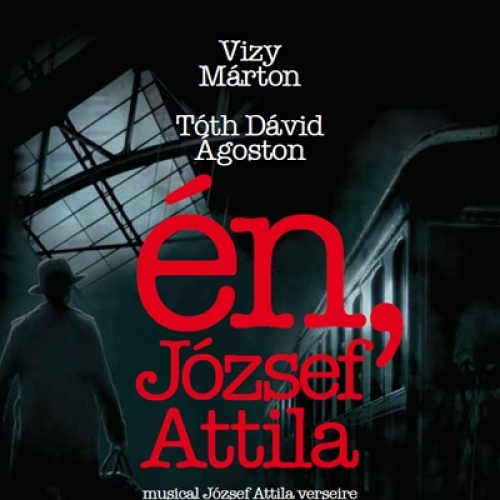 Én, József Attila musical