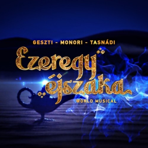 Ezeregy éjszaka world musical - Pesti Magyar Színház