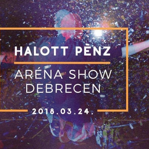 Halott Pénz koncert 2018 - Debrecen