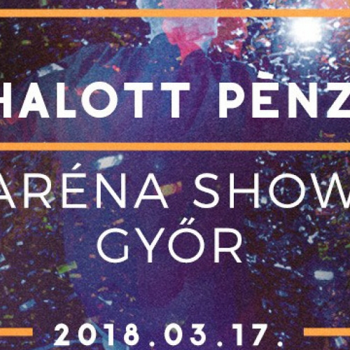 Halott Pénz - Győr Audi Aréna koncert 2018