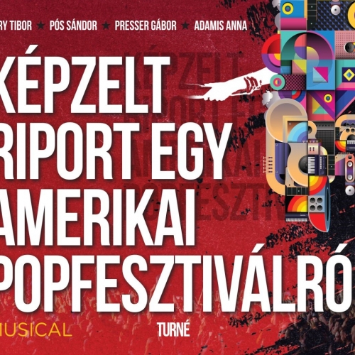 Képzelt riport egy amerikai popfesztiválról musical turné 2025 - Budapest, Szeged, Veszprém, Győr, Pécs, Debrecen - Jegyek