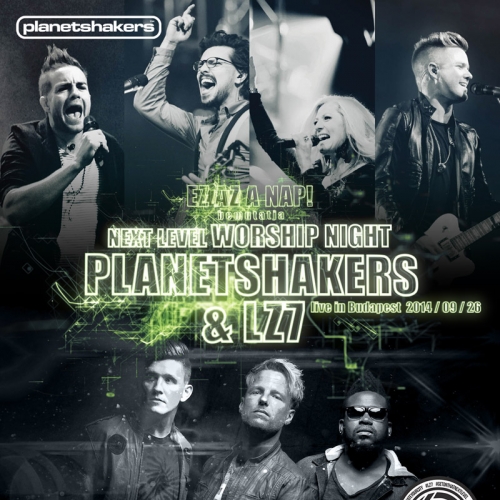 Planetshakers és LZ7 Next Level Worship Night 